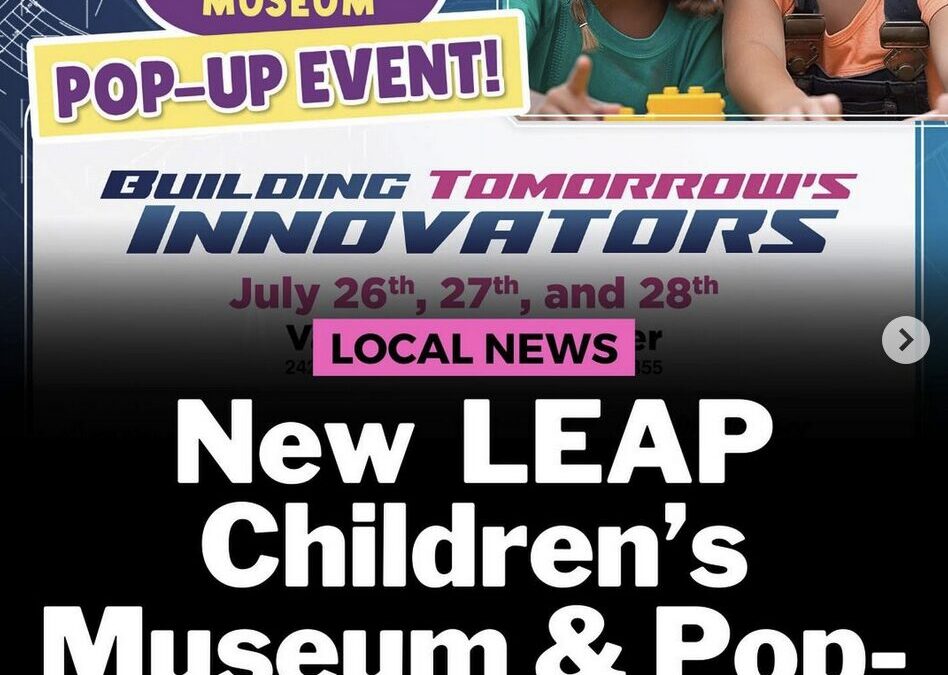 New LEAP Children’s Museum & Popup coming to Santa Clarita